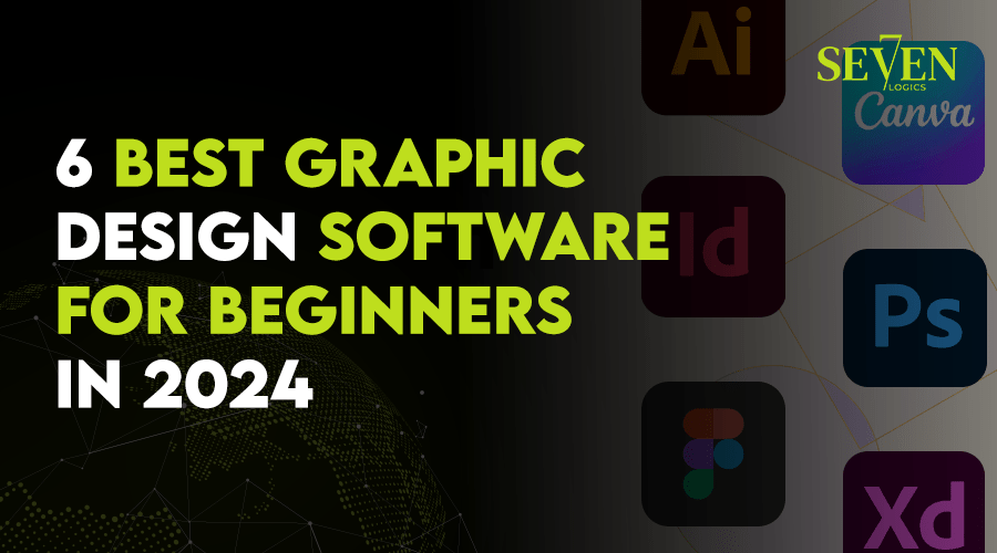 6 Best Graphic Design Software for Beginners in 2024