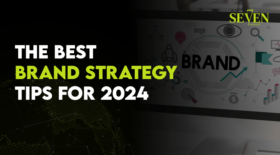 The Best Brand Strategy Tips For 2024